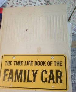 The Time Life Book of the Family Car  (1978)