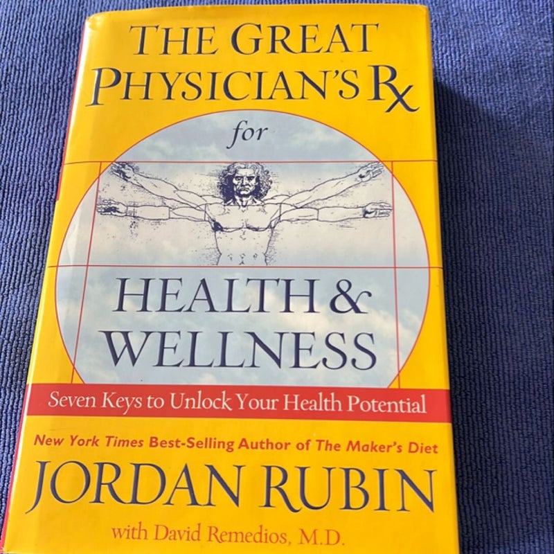 The Great Physician's Rx for Health and Wellness