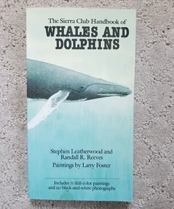 The Sierra Club Handbook of Whales and Dolphins (This Edition, 1983)
