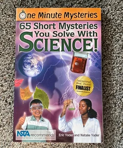 65 Short Mysteries You Solve with Science!