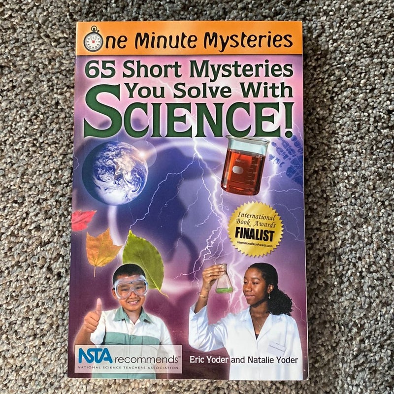 65 Short Mysteries You Solve with Science!