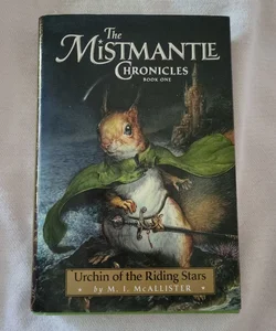 Mistmantle Chronicles, Book One the Urchin of the Riding Stars