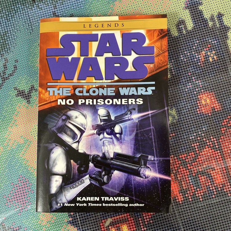 No Prisoners: Star Wars Legends (the Clone Wars)