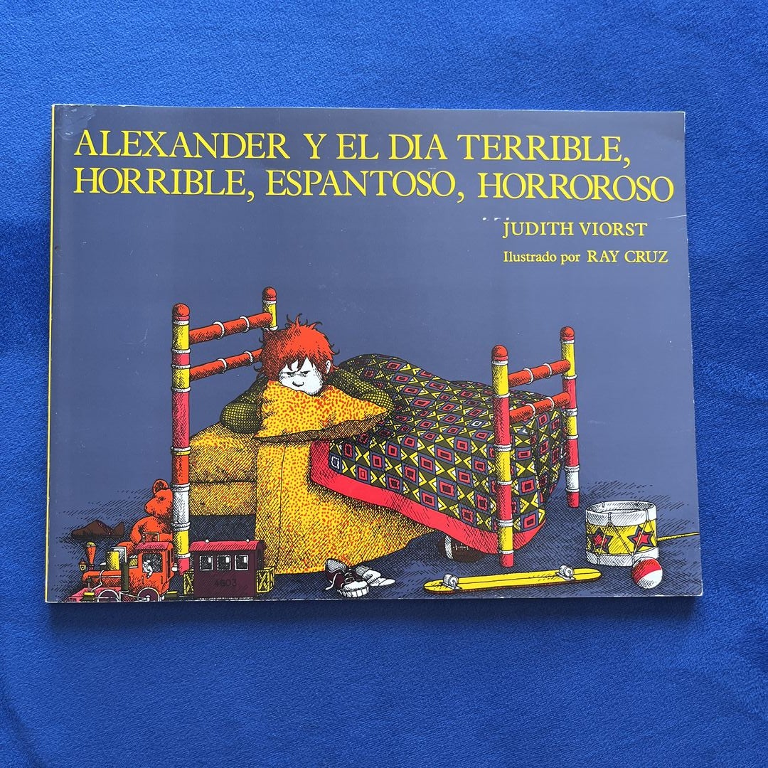 Alexander y el Dia Terrible, Horrible, Espantoso, Horroso (Alexander and the Terrible, Horrible, No Good, Very Bad Day)