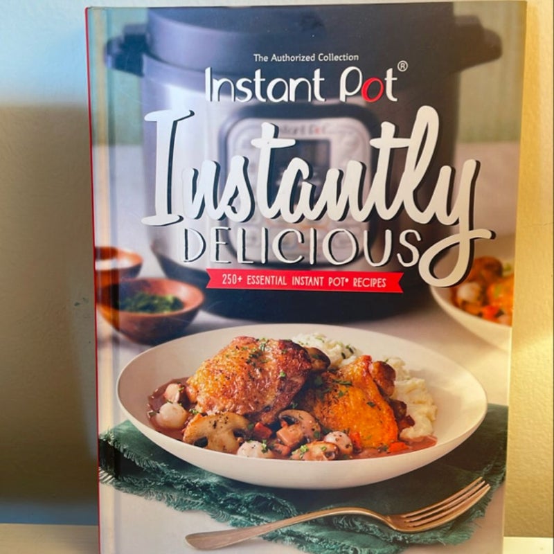 The Authorized Collection Instant Pot Instantly Delicious