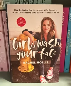 Girl, Wash Your Face
