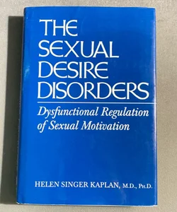 The Sexual Desire Disorders