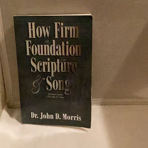 How Firm a Foundation in Scripture and Song