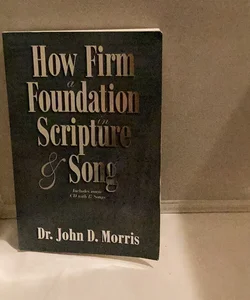 How Firm a Foundation in Scripture and Song