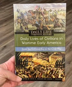 Daily Lives of Civilians in Wartime Early America