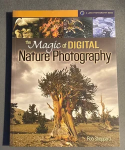 The Magic of Digital Nature Photography