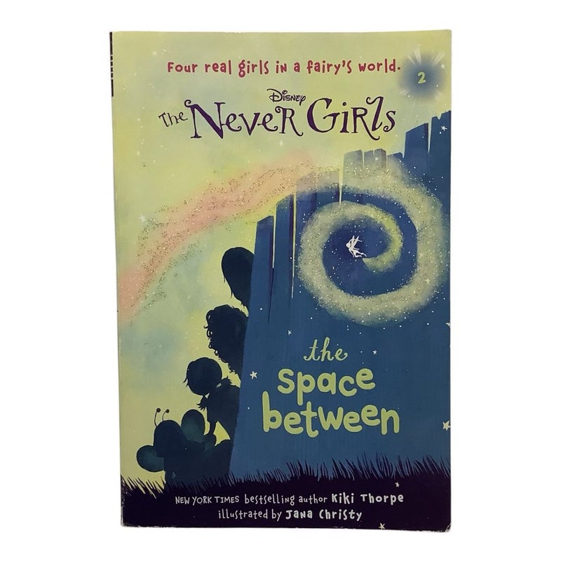 Never Girls #2: the Space Between (Disney: the Never Girls)