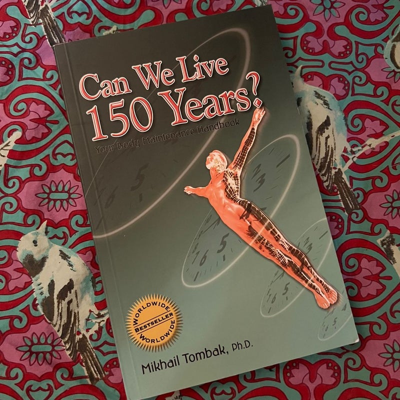 Can We Live 150 Years?