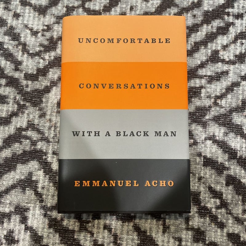 Uncomfortable Conversations with a Black Man