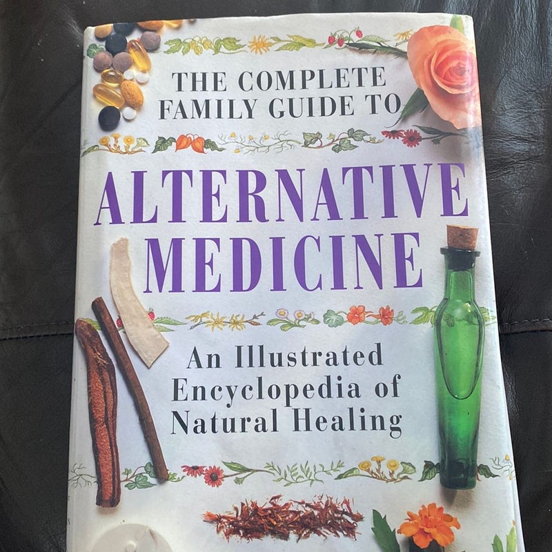 The Complete Family Guide to Alternative Medicine