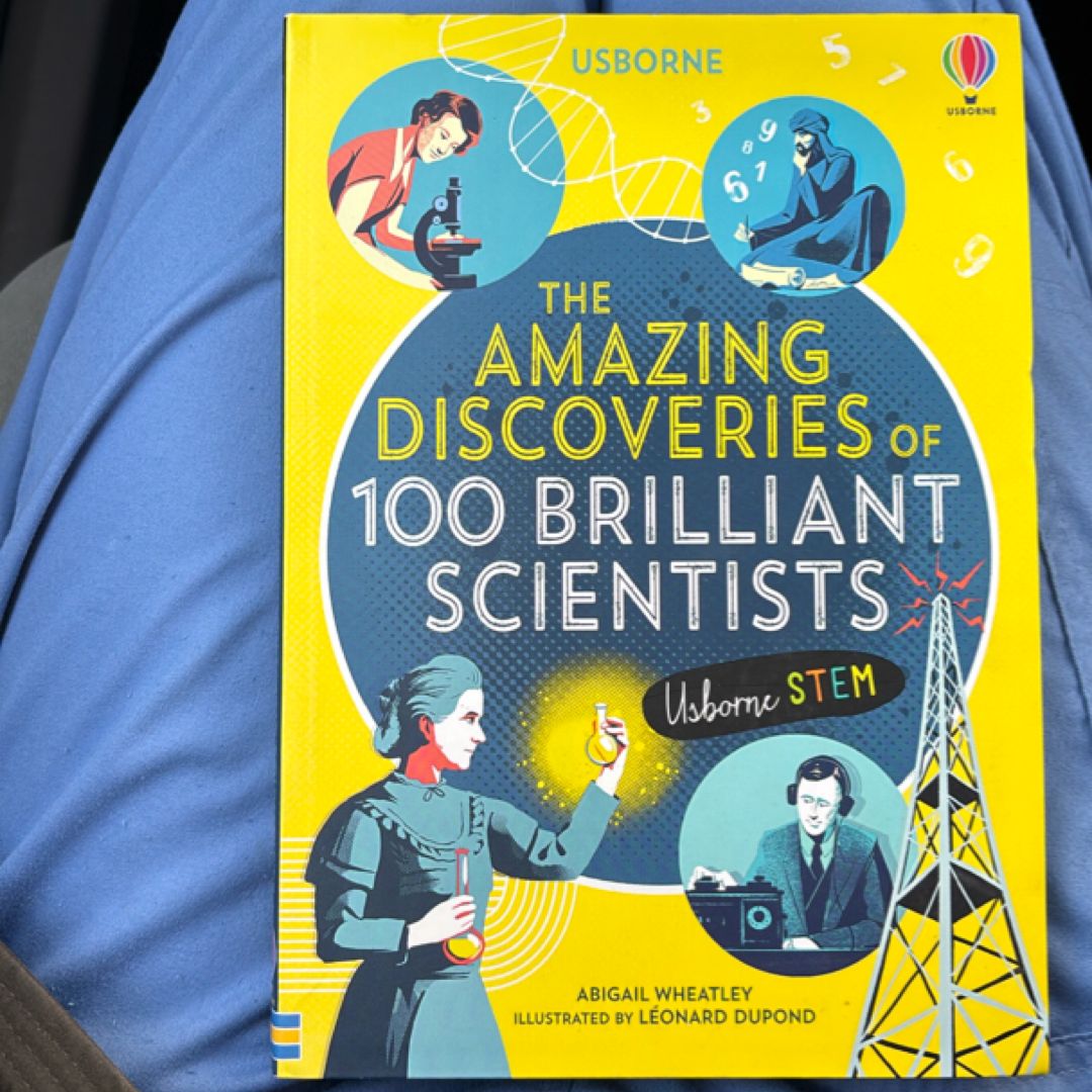 The Amazing Discoveries of 100 Brilliant Scientists