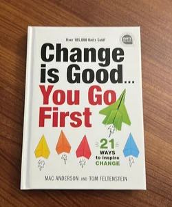 Change Is Good... You Go First