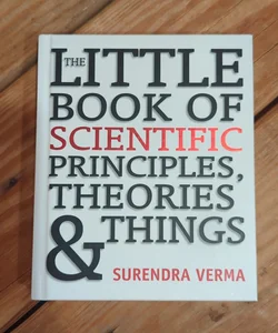 The Little Book of Scientific Principles, Theories & Things