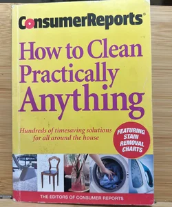 How to Clean Practically Anything 