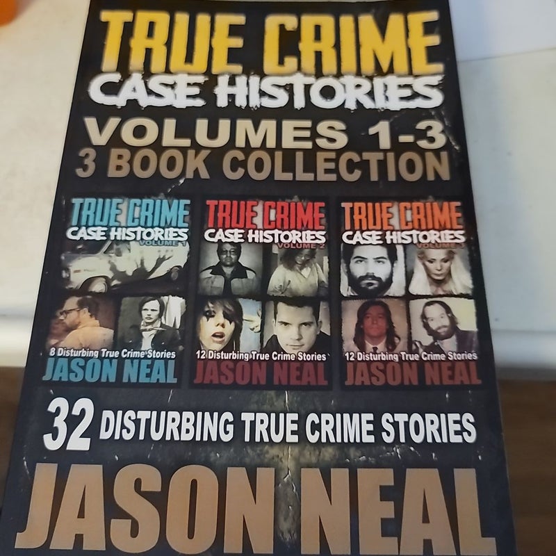 True Crime Case Histories - (Books 1, 2 And 3)