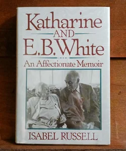 Katherine and E. B. White