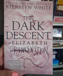 The Dark Descent of Elizabeth Frankenstein