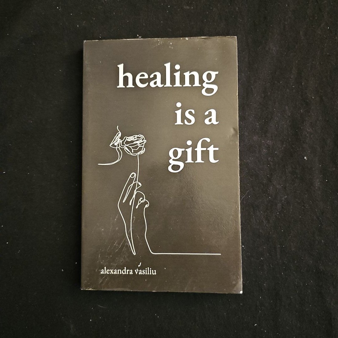 Healing Is a Gift: Poems for Those Who Need to Grow