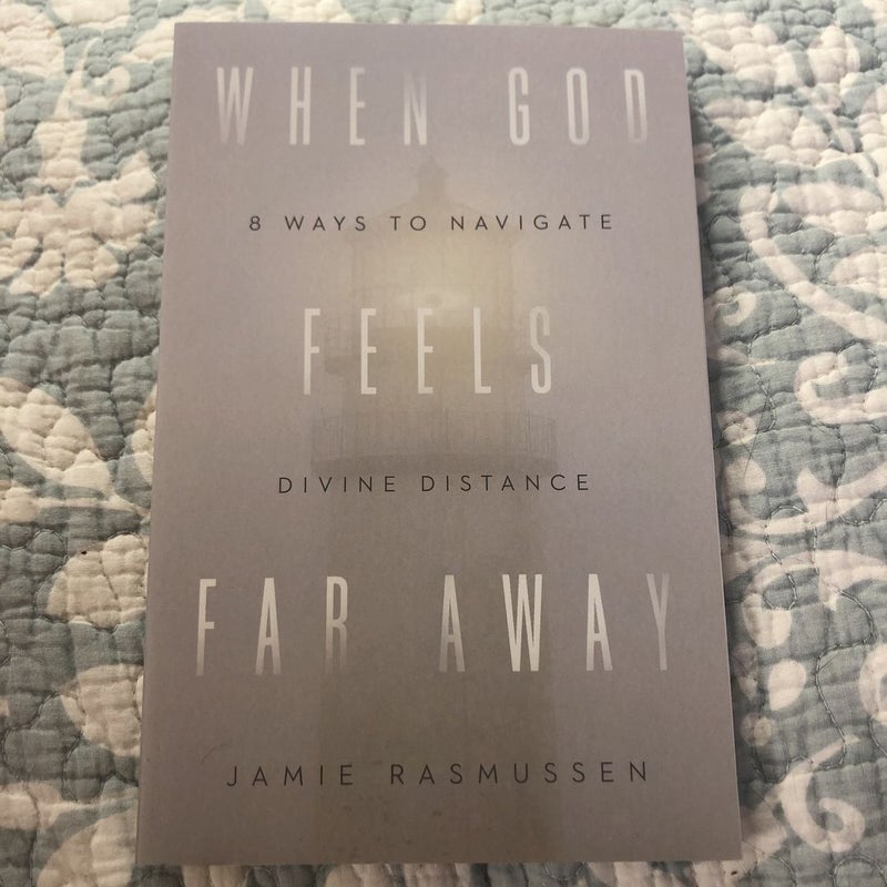 When God Feels Far Away