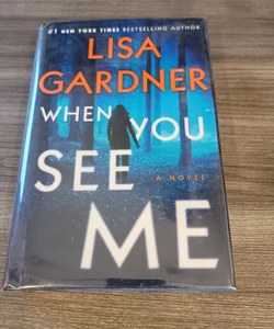 When You See Me *Signed by Lisa Gardner*