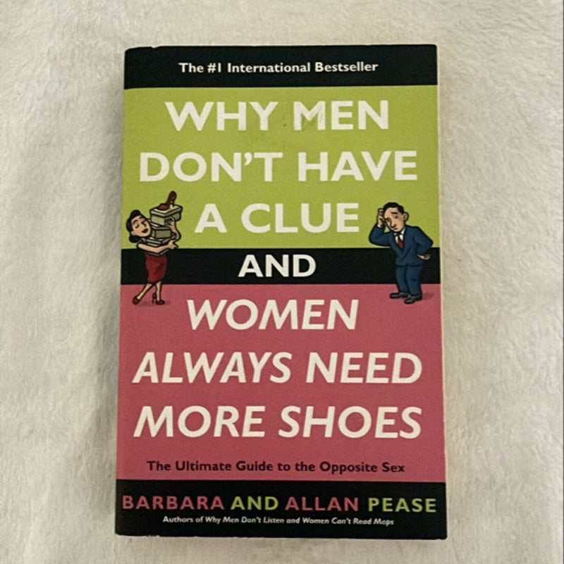 Why Men Don't Have a Clue and Women Always Need More Shoes