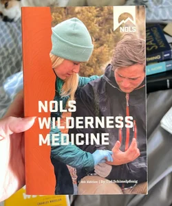 NOLS Wilderness Medicine