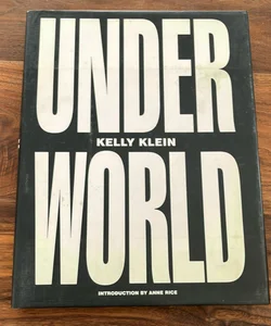 Under World by Kelly Klein Book HCDJ Black White Photography Anne Rice