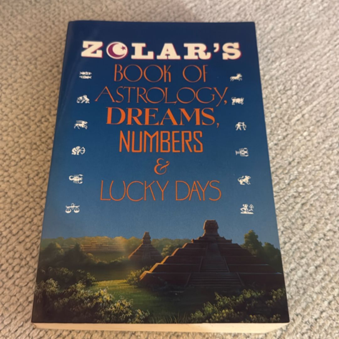 Zolar’s Book of Astrology, Dreams, Numbers & Lucky Days