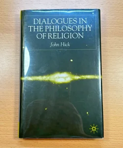 Dialogues in the Philosophy of Religion