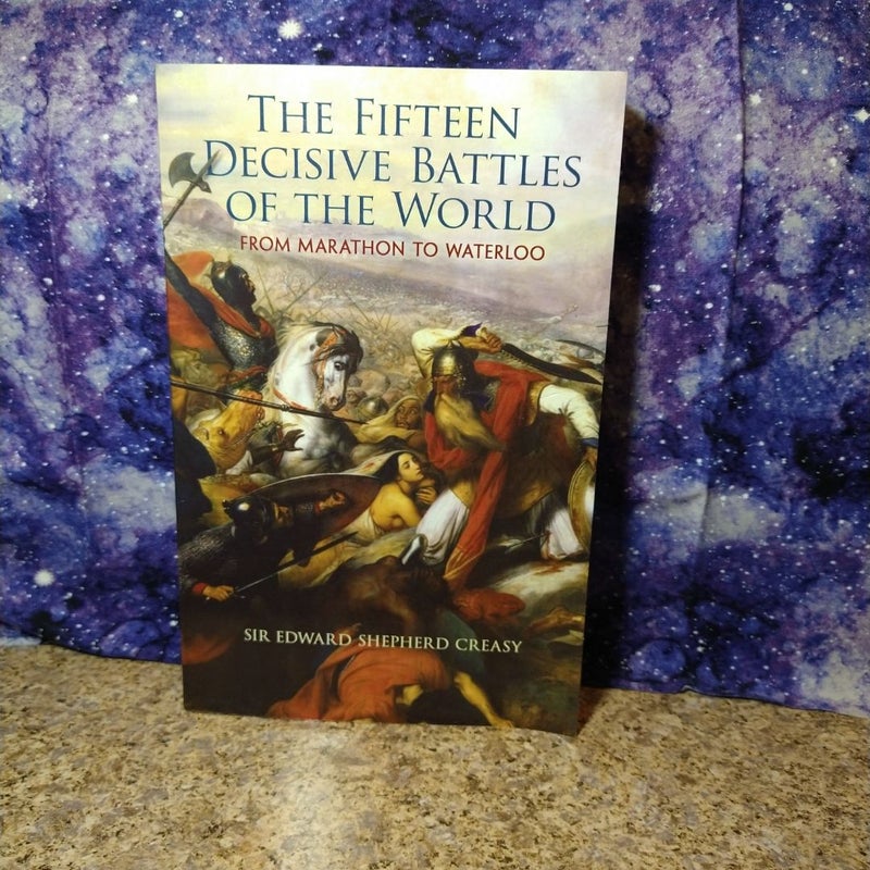 The Fifteen Decisive Battles of the World