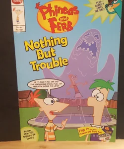 Phineas and Ferb nothing but trouble