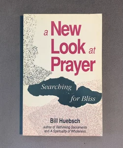 A New Look at Prayer