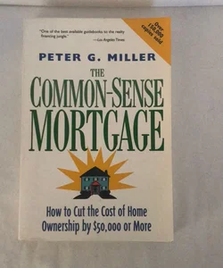 The Common-Sense Mortgage