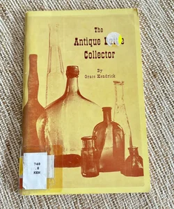 The Antique Bottle Collector