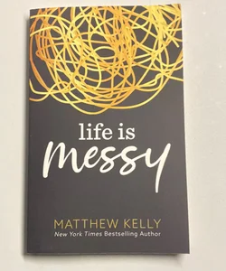 Life is Messy 