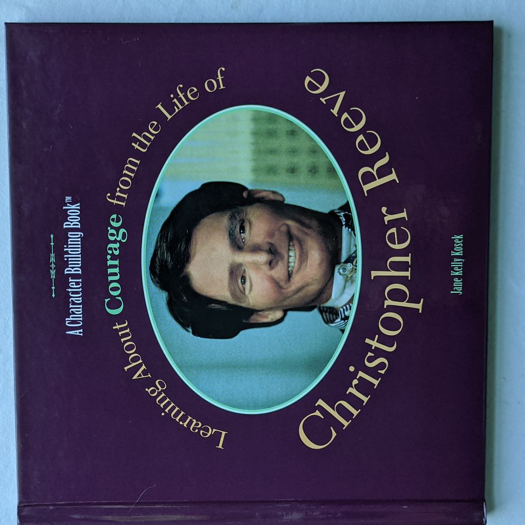 Learning about Courage from the Life of Christopher Reeve by Jane Kelly ...
