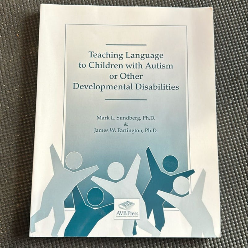 Teaching Language to Chidren with Autism or Other Developmental Disabilities