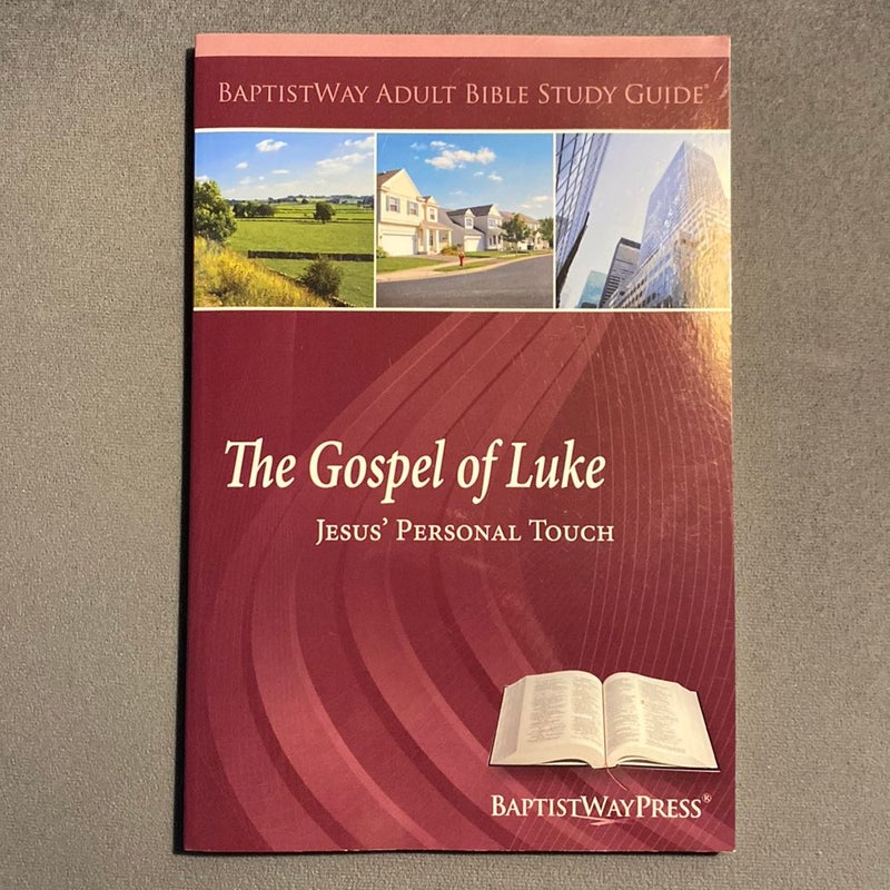 The Gospel of Luke - Jesus' Personal Touch Study Guide