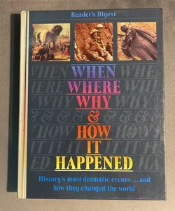 When, Where, Why and How It Happened