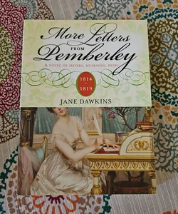 More Letters from Pemberley, 1814-1819