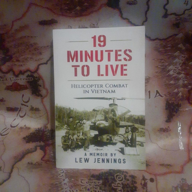 19 Minutes to Live - Helicopter Combat in Vietnam