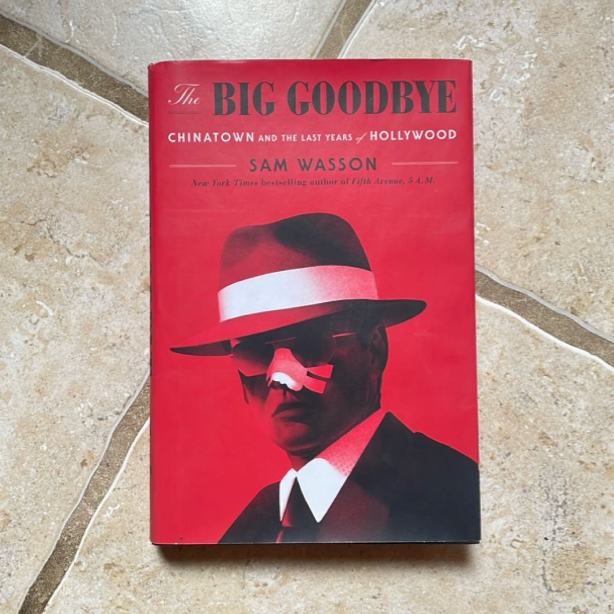 The Big Goodbye by Sam Wasson