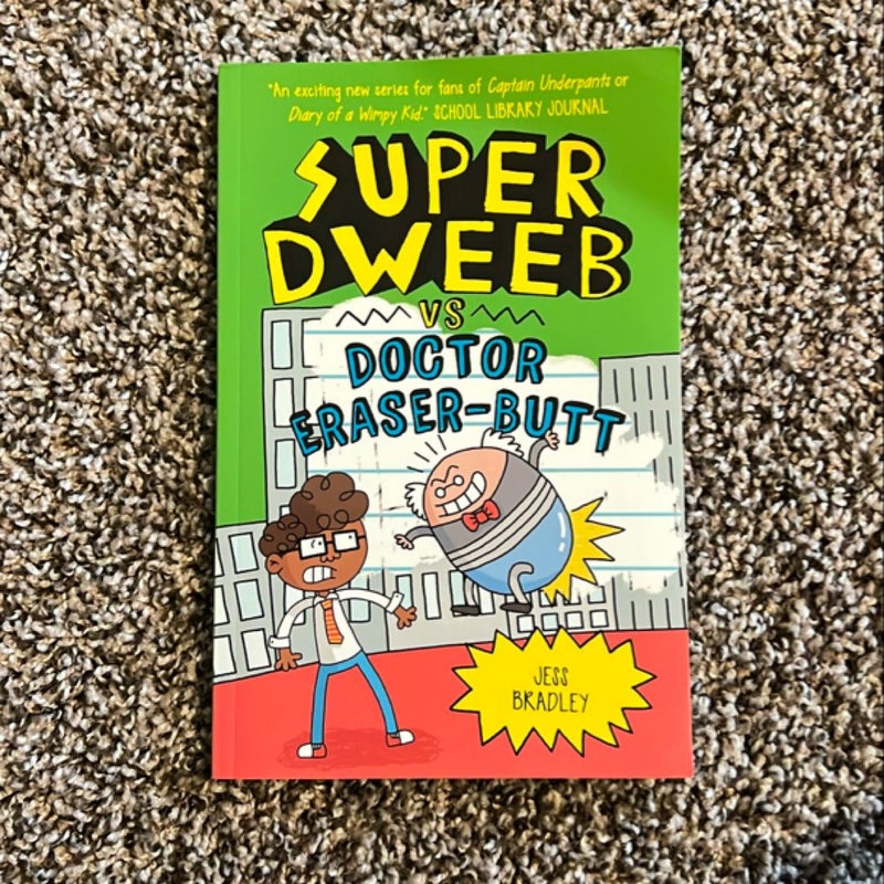 Super Dweeb vs Doctor Eraser-Butt