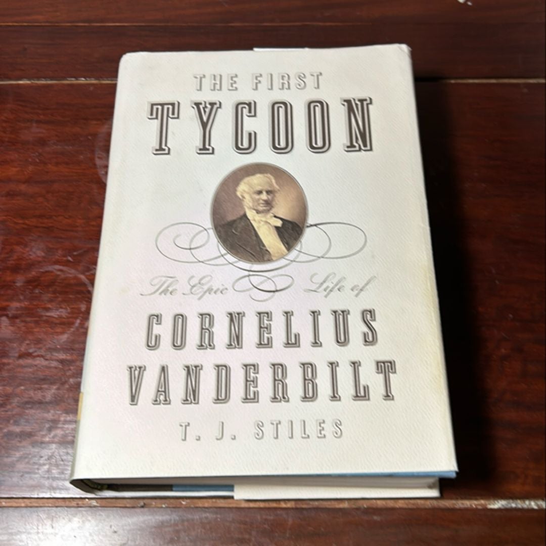 The First Tycoon (Putlizer 1st Ed) by T. J. Stiles, Hardcover | Pangobooks