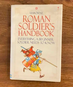 Roman Soldier’s Handbook